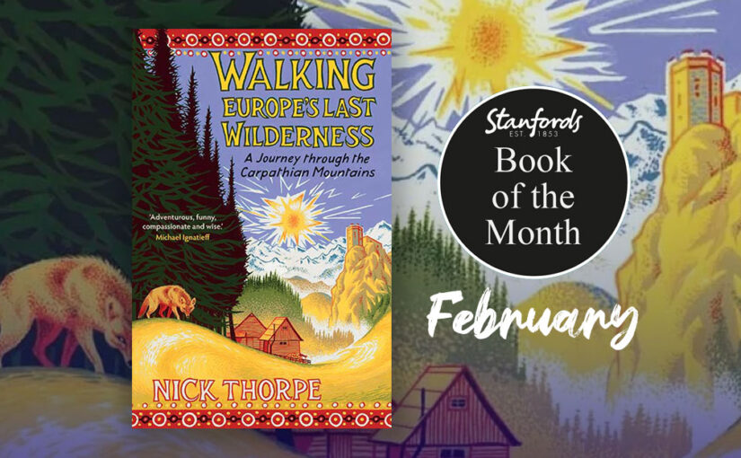 Book of the Month: Walking Europe’s Last Wilderness