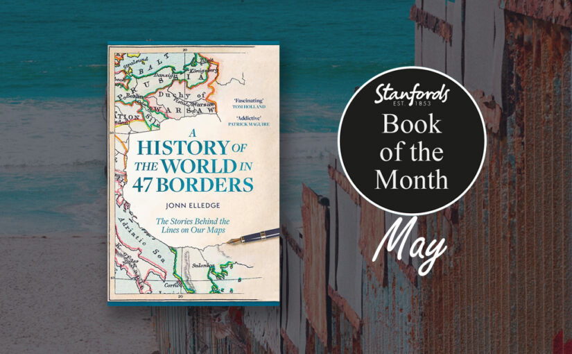 Book of the Month: A History of the World in 47 Borders