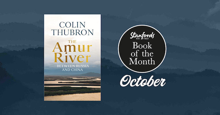 Book of the Month: The Amur River by Colin Thubron