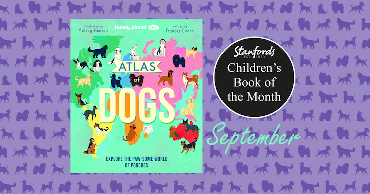 Children’s Book of the Month: Atlas of Dogs