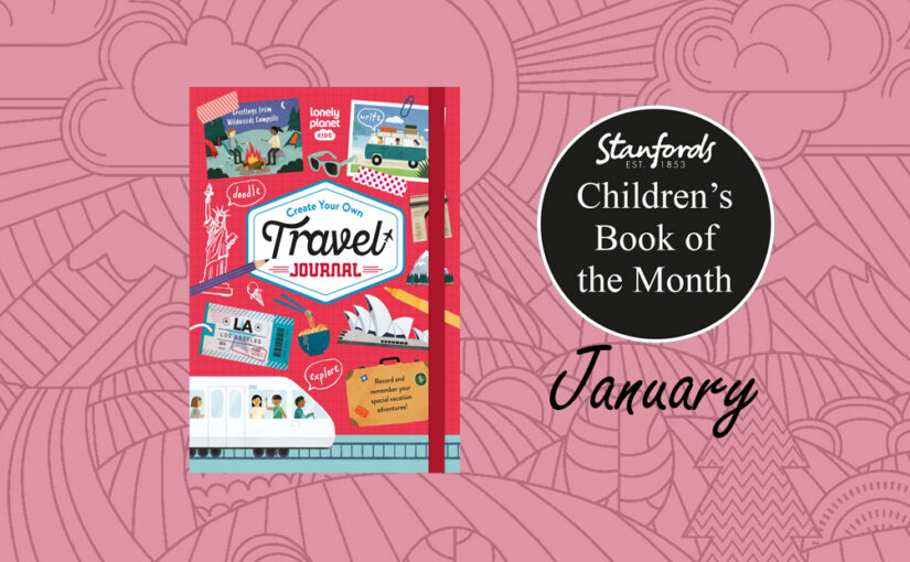 Children’s Book of the Month: Lonely Planet Create Your Own Travel Journal
