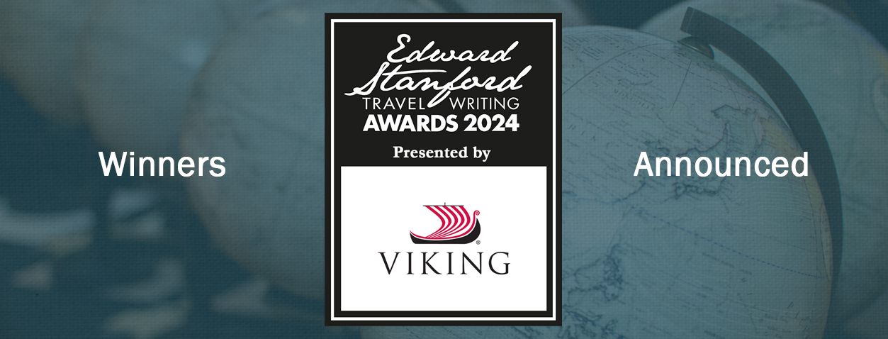 Edward Stanford Travel Writing Awards 2024 Winners Announced