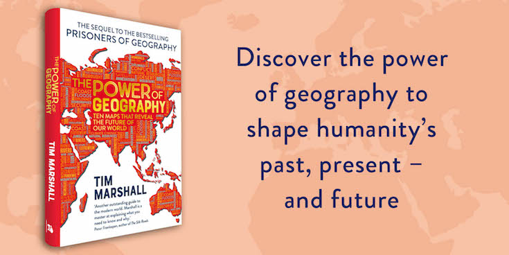 An extract from ‘The Power of Geography’ by Tim Marshall