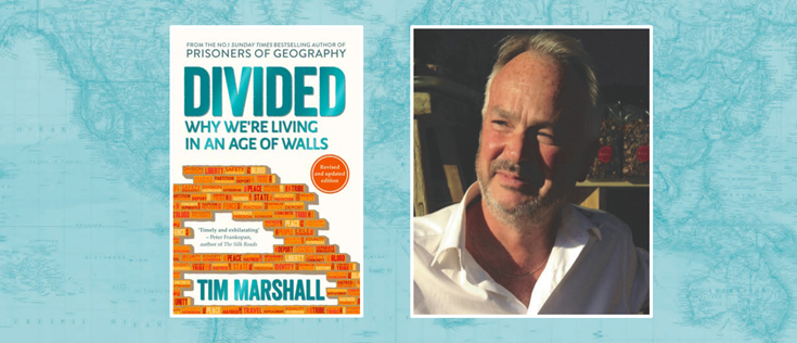 Divided: Why We’re Living in an Age of Walls with Tim Marshall: Stanfords Travel Writers Festival 2019