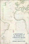 A History of the World in Twelve Maps