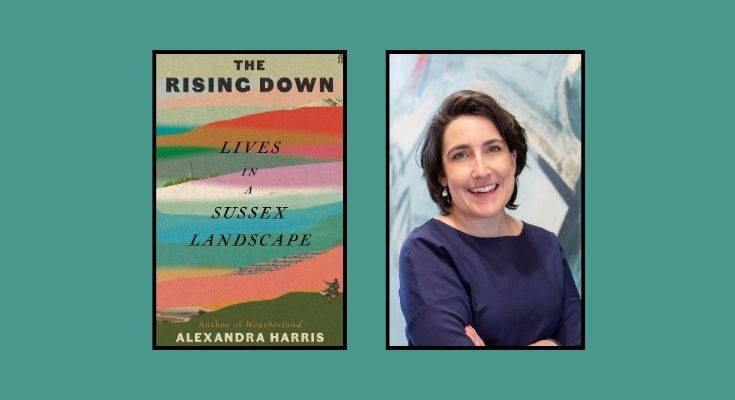 Extract: The Rising Down: Lives in a Sussex Landscape by Alexandra Harris