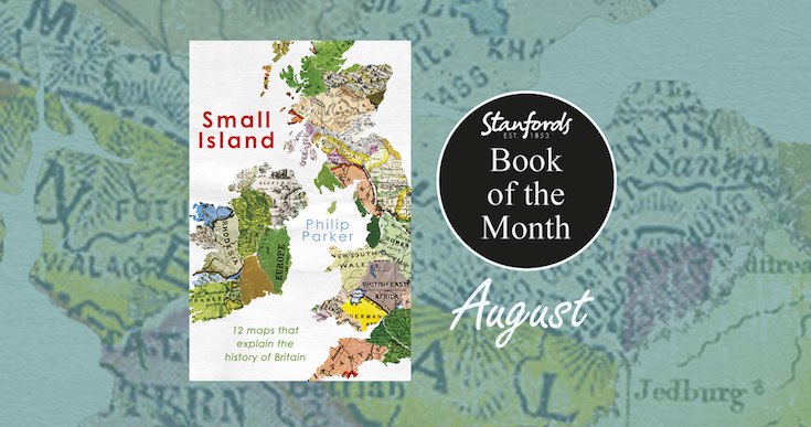 Book of the Month: Small Island: A History of Britain in 12 Maps