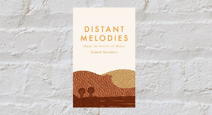 Extract: Distant Melodies: Music in Search of Home by Edward Dusinberre